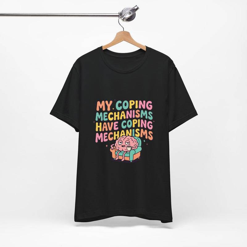 Coping Mechanisms Mental Health Awareness Graphic Tee